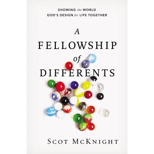 A Fellowship of Differents: Showing the World God's Design for Life Together - Paperback