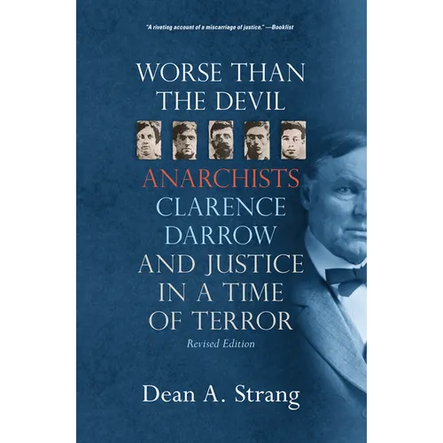 Worse Than the Devil: Anarchists, Clarence Darrow, and Justice in a Time of Terror (2, Revised) - Paperback