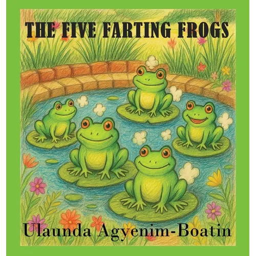 The Five Farting Frogs - Hardcover