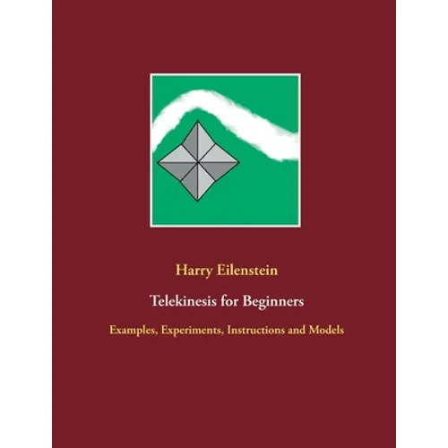 Telekinesis for Beginners: Examples, Experiments, Instructions and Models - Paperback