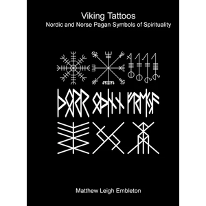 Viking Tattoos: Nordic and Norse Pagan Symbols of Spirituality - Hardcover