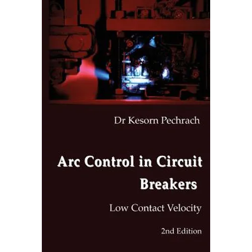 Arc Control in Circuit Breakers: Low Contact Velocity - Paperback
