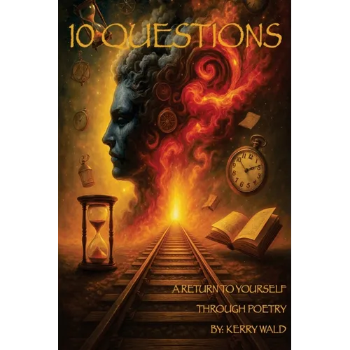 10 Questions: A Return To Yourself Through Poetry - Paperback