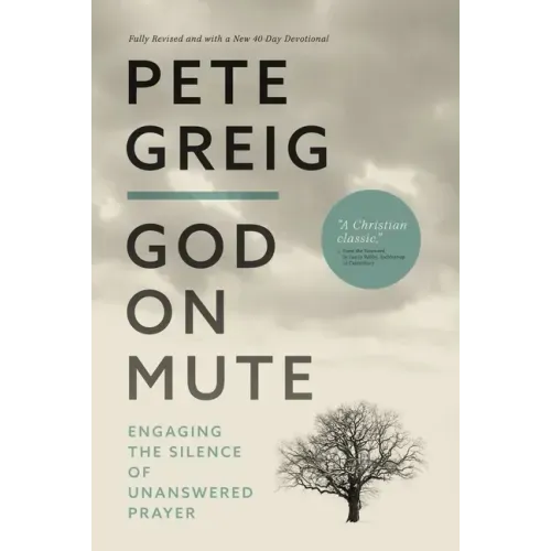 God on Mute: Engaging the Silence of Unanswered Prayer - Paperback