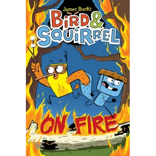 Bird & Squirrel on Fire: A Graphic Novel (Bird & Squirrel #4) - Paperback