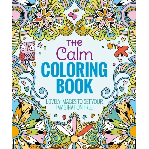 The Calm Coloring Book: Lovely Images to Set Your Imagination Free - Paperback