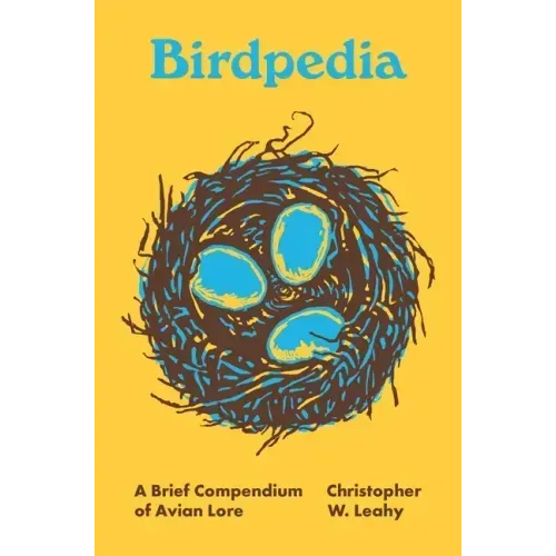 Birdpedia: A Brief Compendium of Avian Lore - Hardcover