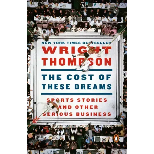 The Cost of These Dreams: Sports Stories and Other Serious Business - Paperback