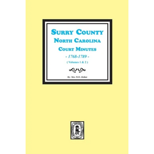 Surry County, North Carolina, Court Minutes, 1768-1789, Vols. 1-2. - Paperback