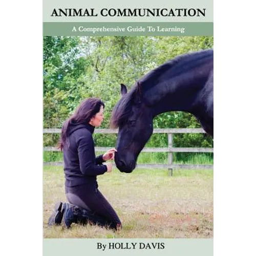 Animal Communication: A Comprehensive Guide to Learning - Paperback
