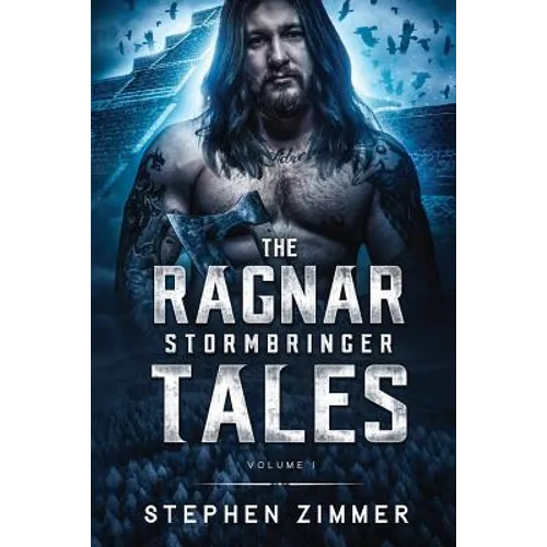 The Ragnar Stormbringer Tales: Volume I - Paperback
