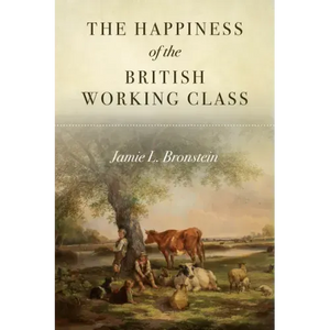 The Happiness of the British Working Class - Paperback