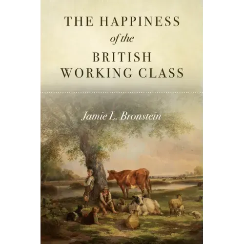 The Happiness of the British Working Class - Paperback