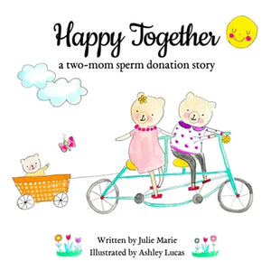 Happy Together, a two-mom sperm donation story - Paperback