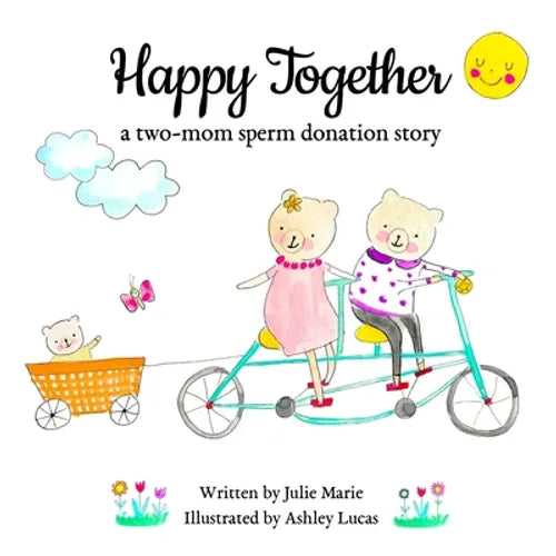 Happy Together, a two-mom sperm donation story - Paperback