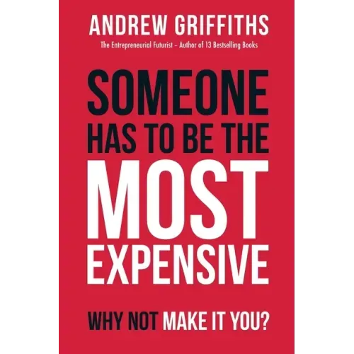 Someone Has To Be The Most Expensive, Why Not Make It You? - Paperback