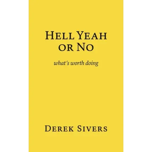Hell Yeah or No: what's worth doing - Paperback