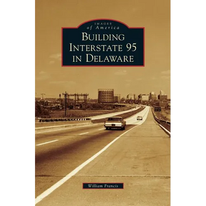 Building Interstate 95 in Delaware - Hardcover