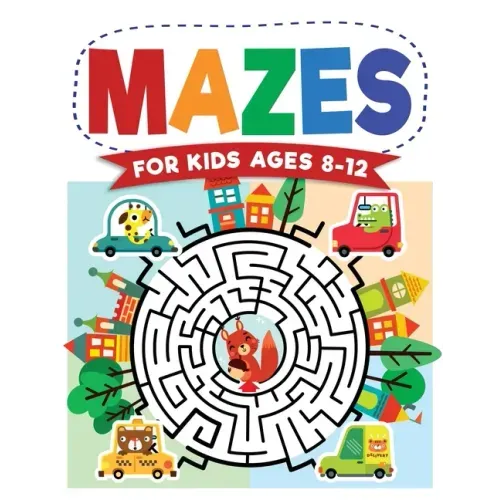 Mazes For Kids Ages 8-12: Maze Activity Book 8-10, 9-12, 10-12 year olds Workbook for Children with Games, Puzzles, and Problem-Solving (Maze Learning