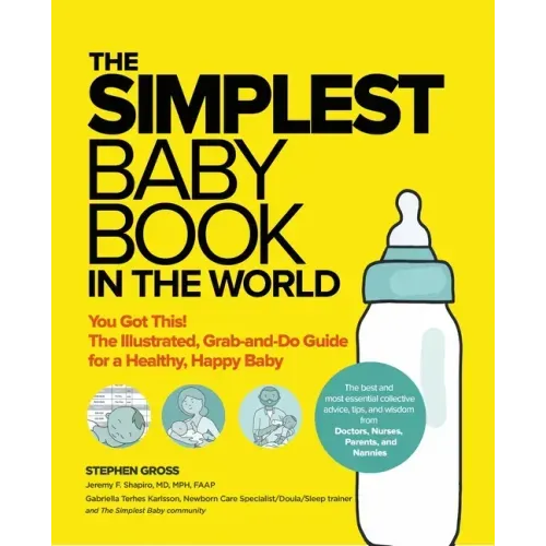 The Simplest Baby Book in the World: The Illustrated, Grab-And-Do Guide for a Healthy, Happy Baby - Paperback