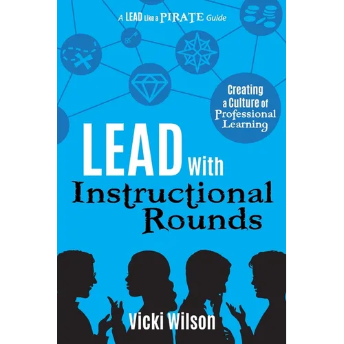 Lead with Instructional Rounds: Creating a Culture of Professional Learning - Paperback