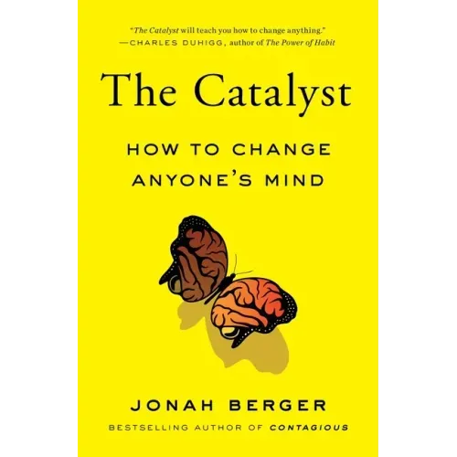 The Catalyst: How to Change Anyone's Mind - Paperback