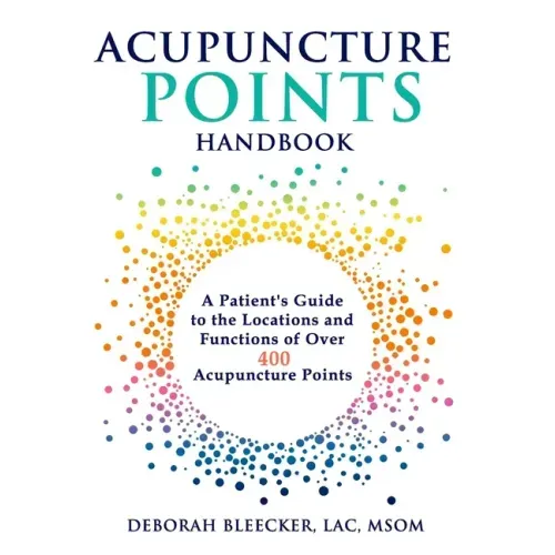 Acupuncture Points Handbook: A Patient's Guide to the Locations and Functions of over 400 Acupuncture Points - Paperback