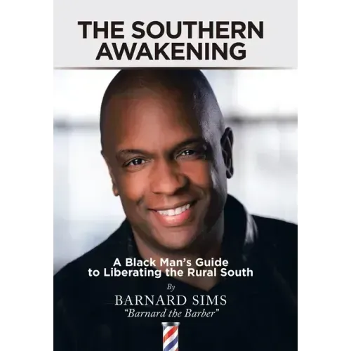 The Southern Awakening: A Black Man's Guide to Liberating the Rural South - Hardcover