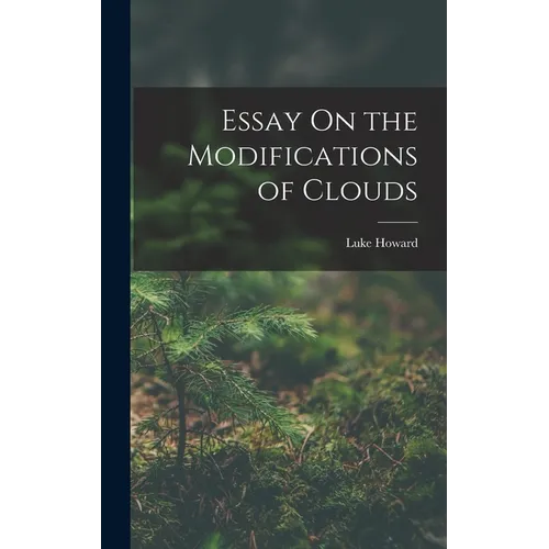 Essay On the Modifications of Clouds - Hardcover