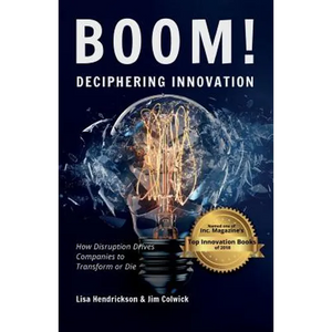 BOOM! Deciphering Innovation: How Disruption Drives Companies to Transform or Die - Paperback