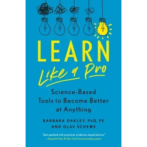 Learn Like a Pro: Science-Based Tools to Become Better at Anything - Paperback