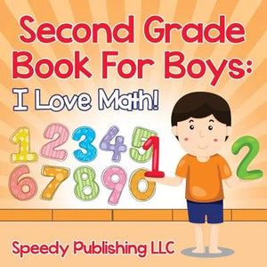 Second Grade Book For Boys: I Love Math! - Paperback