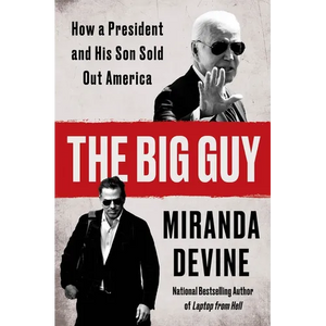 The Big Guy: How a President and His Son Sold Out America - Hardcover