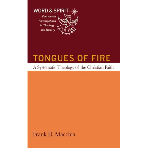 Tongues of Fire: A Systematic Theology of the Christian Faith - Paperback