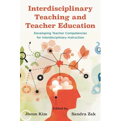 Interdisciplinary Teaching and Teacher Education: Developing Teacher Competencies for Interdisciplinary Instruction - Paperback