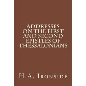 Addresses on the First and Second Epistles of Thessalonians - Paperback