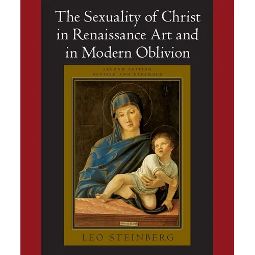 The Sexuality of Christ in Renaissance Art and in Modern Oblivion - Paperback