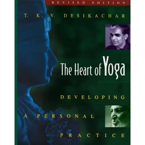 The Heart of Yoga: Developing a Personal Practice - Paperback