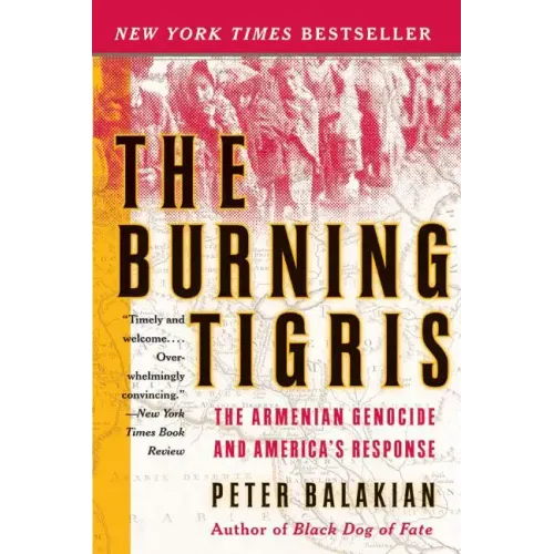 The Burning Tigris: The Armenian Genocide and America's Response - Paperback