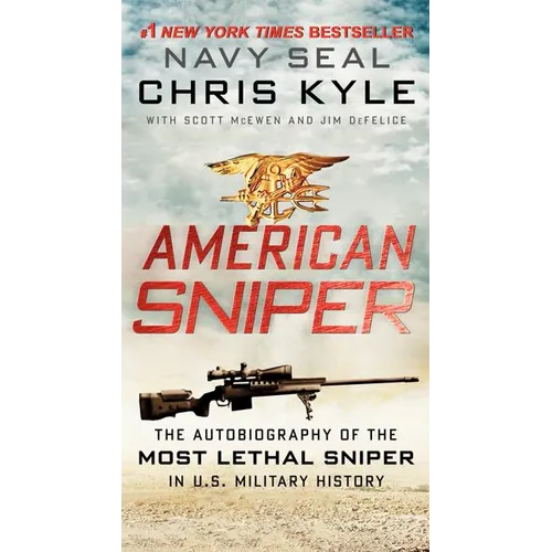 American Sniper: The Autobiography of the Most Lethal Sniper in U.S. Military History - Mass Market Paperbound