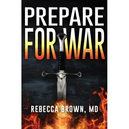 Prepare for War: A Manual for Spiritual Warfare - Paperback