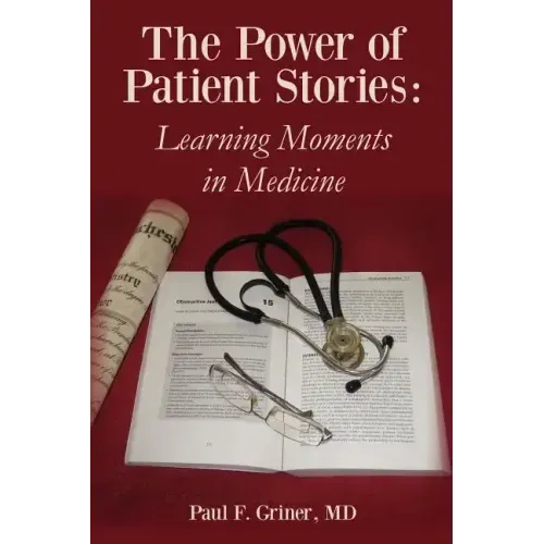 The Power of Patient Stories: Learning Moments in Medicine - Paperback