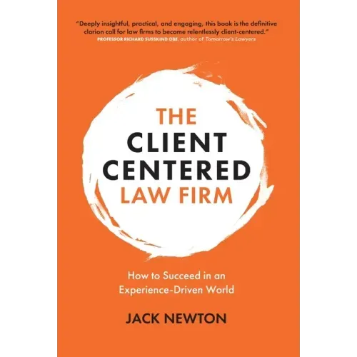 The Client-Centered Law Firm: How to Succeed in an Experience-Driven World - Hardcover
