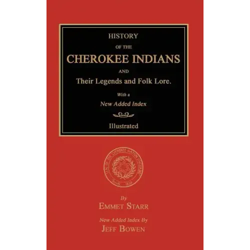 History of the Cherokee Indians and Their Legends and Folk Lore. With a New Added Index - Hardcover