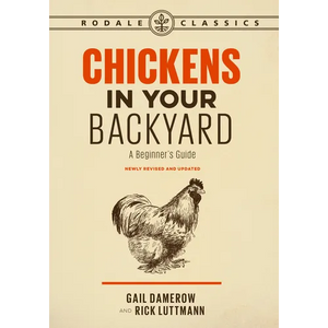 Chickens in Your Backyard, Newly Revised and Updated: A Beginner's Guide - Paperback