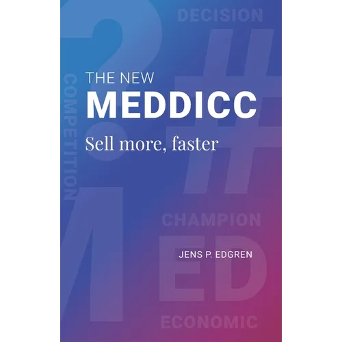 The New MEDDICC: Sell more, faster - Paperback