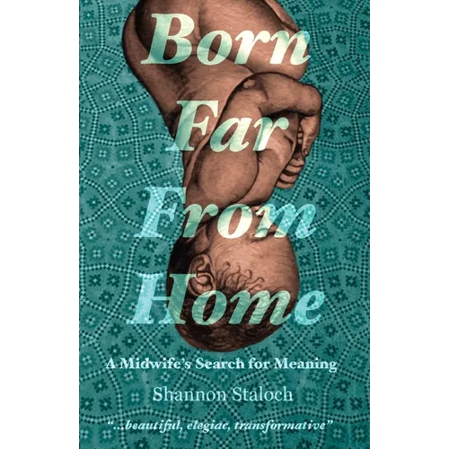 Born Far From Home: A Midwife's Search for Meaning - Paperback