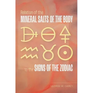 Relation of the Mineral Salts of the Body to the Signs of the Zodiac - Paperback