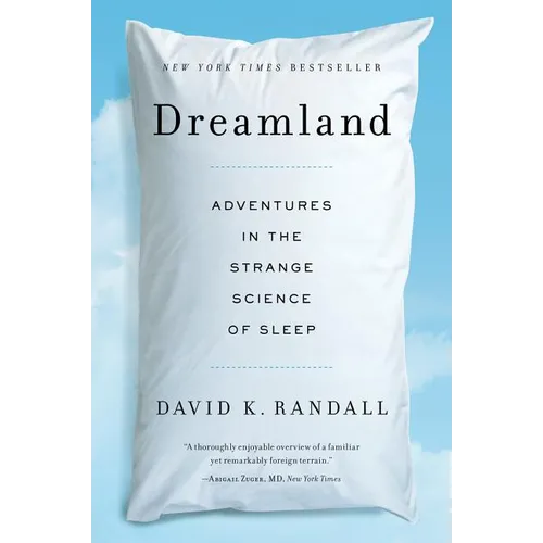 Dreamland: Adventures in the Strange Science of Sleep - Paperback