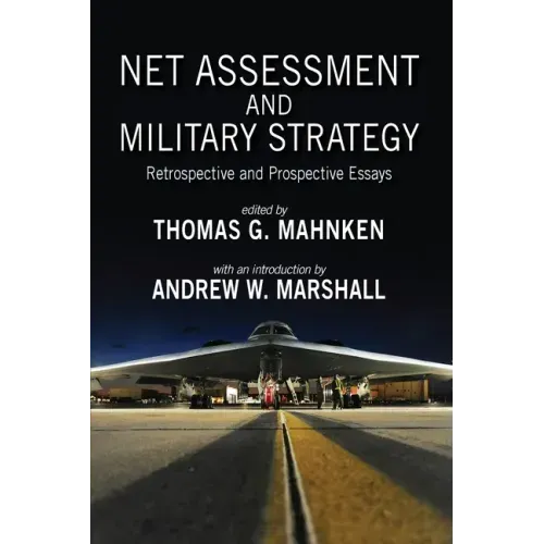 Net Assessment and Military Strategy: Retrospective and Prospective Essays - Paperback